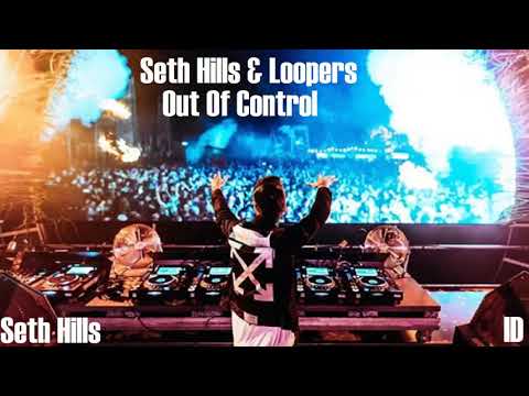 Loopers & Seth Hills vs. Seth Hills - Out Of Control/ID [STMPD RCRDS] [New Track 2020]