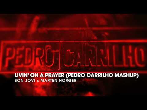 Bon Jovi x Marten Horger - Livin' On A Prayer (PEDRO CARRILHO MASHUP)