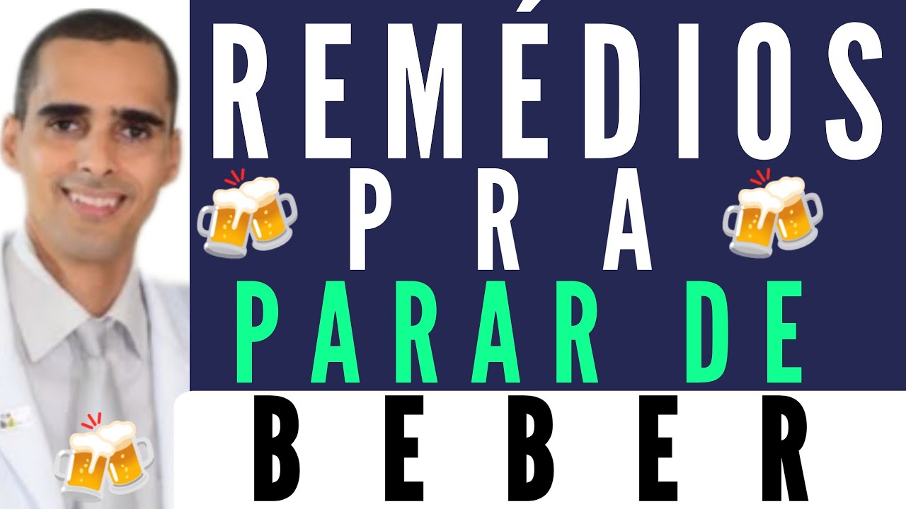 🍺os melhores remédios pra vc deixar o ÁLCOOL 🍻