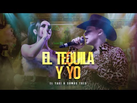 Luis Alfonso Partida "El Yaki" & Somos 3 - El Tequila y Yo