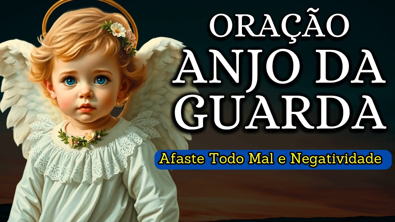 Oração do Anjo da Guarda: Afaste Todo Mal e Negatividade