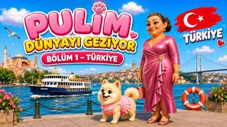 Pulim Dünyayı Geziyor Bölüm 1 – Türkiye 🇹🇷 | Çocuklar İçin Eğitici Ülk
