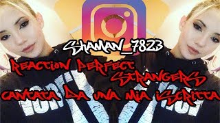 REACTION PERFECT STRANGERS CANTATA DA UNA MIA ISCRITTA
