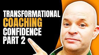 Increase Your Transformational Coaching CONFIDENCE - Part 2 | Coach Sean Smith