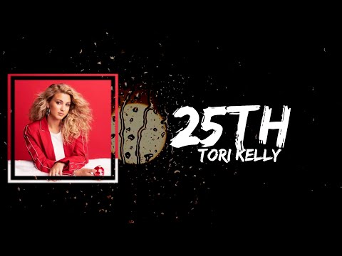 Tori Kelly - 25th (Lyrics)