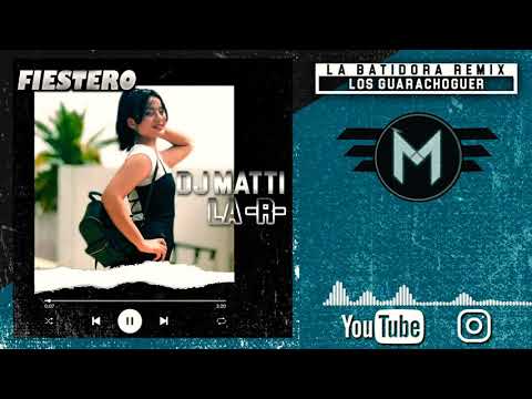 LA BATIDORA - LOS GUARACHOGUERS x Dj MATTI