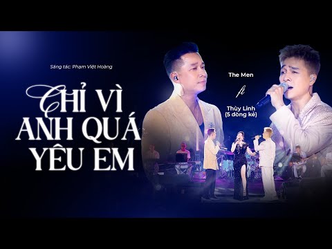 THE MEN | CHỈ VÌ ANH QUÁ YÊU EM | ft. THÙY LINH (5 DÒNG KẺ) | LIVE TOUR HẠ LONG 08/08/2025