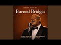 Burned Bridges (feat. Big Sonny Moses)