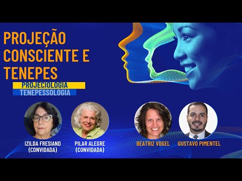 Neociências: PROJEÇÃO CONSCIENTE e TENEPES | IIPC & IC TENEPES | #12