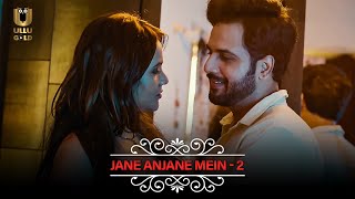पति से दूर रहके खुदको कैसे कर पाएंगे खुश |Jane Anjane Mein|Part 2 |  ULLU Gold  | Watch Full Episode