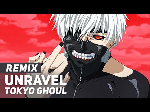 Video thumbnail for Unravel (From ”Tokyo Ghoul”) [REMIX]