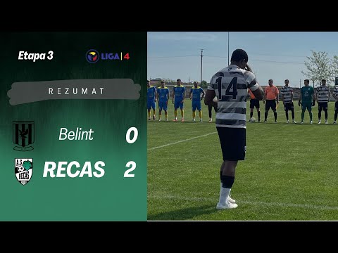 Rezumat 🎬 ▶ Belint v Recas | Liga 4 | Etapa 3