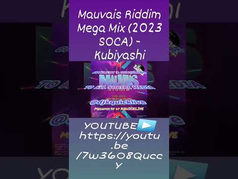 Mauvais Riddim Mega Mix (2023 SOCA) - Kubiyashi