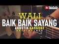 Baik Baik Sayang Wali Akustik Karaoke