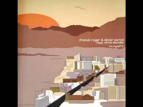 Franck Roger & Olivier Portal feat Chris Wonder - Me, Myself & I (Main Mix)