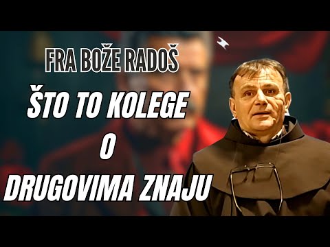 Fra Bože Radoš -  ŠTO TO KOLEGE O DRUGOVIMA ZNAJU