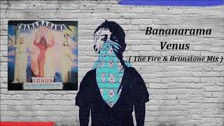 Bananarama - Venus ( The Fire &amp; Brimstone Mix )