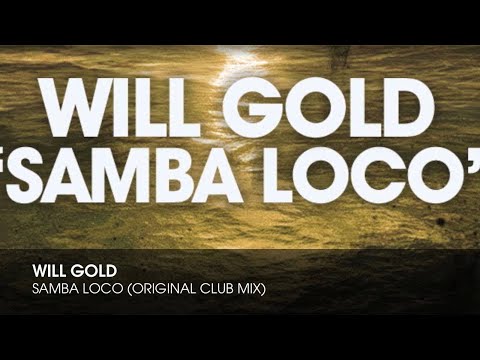 Will Gold - Samba Loco (Original Club Mix)