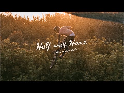 TOMISLAV RADIĆ "Half way Home" / BMX 2020 🗡 ☀️