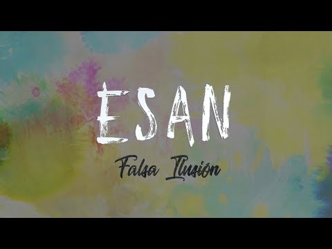 Esan - Falsa Ilusión (Official Lyric Video)