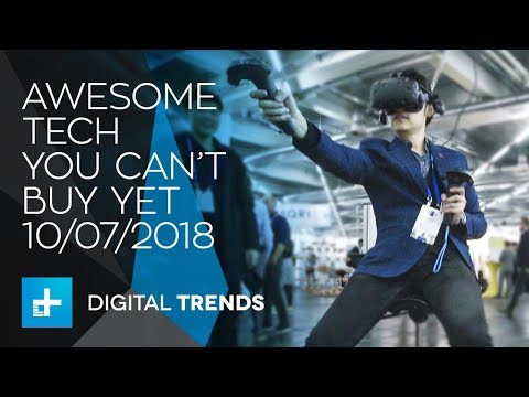 Awesome Tech You Can't Buy Yet - October 07, 2018