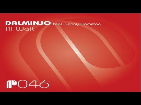 Dalminjo feat. Lenny Hamilton - I'll Wait (Ian Friday Tea Party Dub)