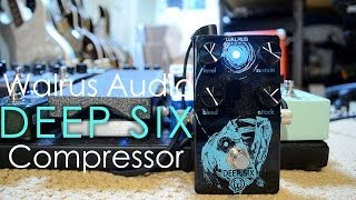 Walrus Audio Deep Six Compressor (Anglerfish Edition) - In-Depth Demo