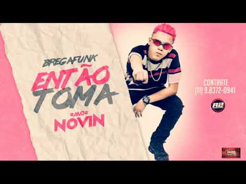 ⚪MC NOVIN - ENTÃO TOMA_#bregafunk