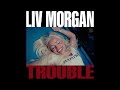 Liv Morgan - Trouble (Entrance Theme)