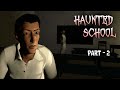 HAUNTED SCHOOL Part 2 Scary Story Horror Story Scary Stories Horror Stories Horror Videos
