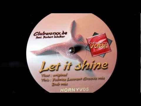 Clubworxx.de - Let It Shine (Original Mix)
