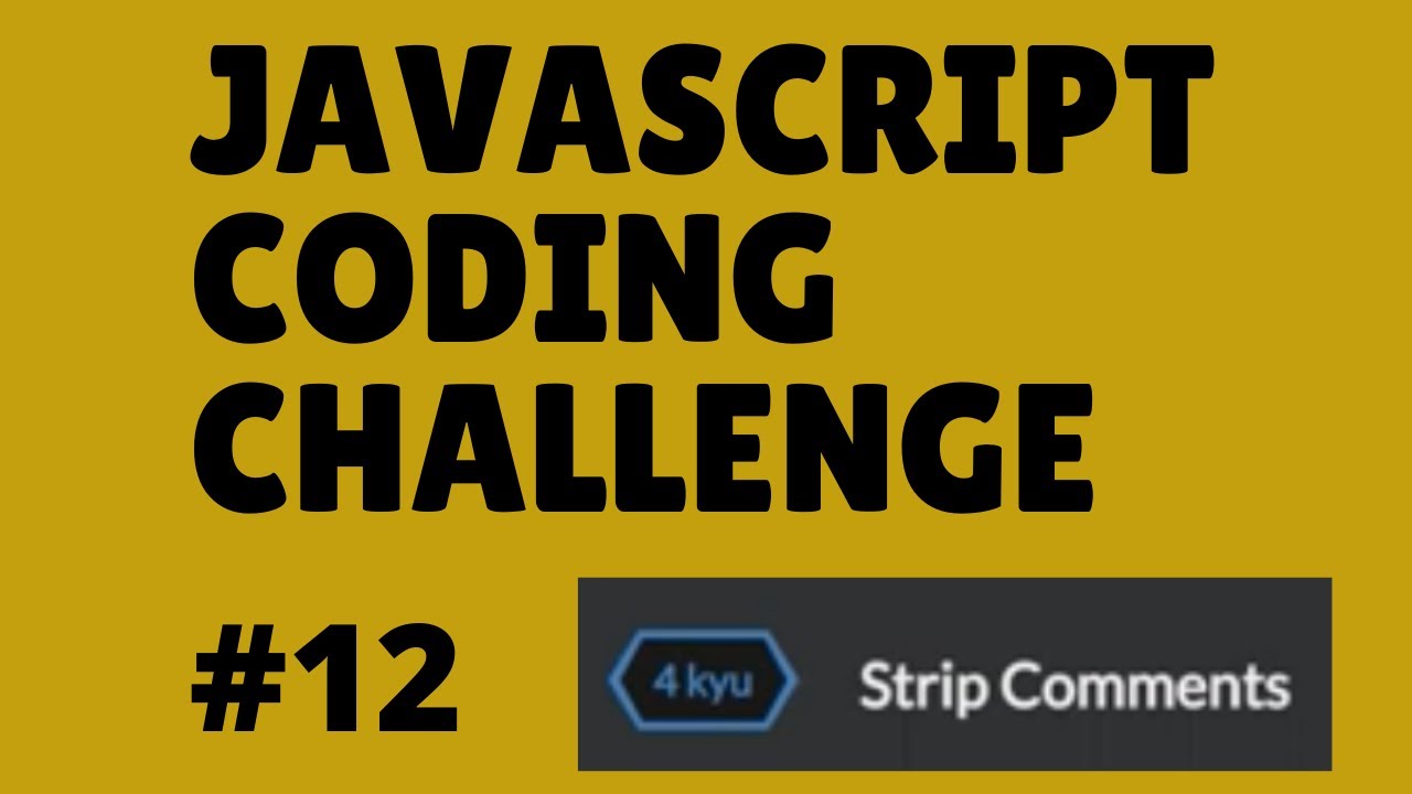 JavaScript Coding Challenge #12: Strip Comments