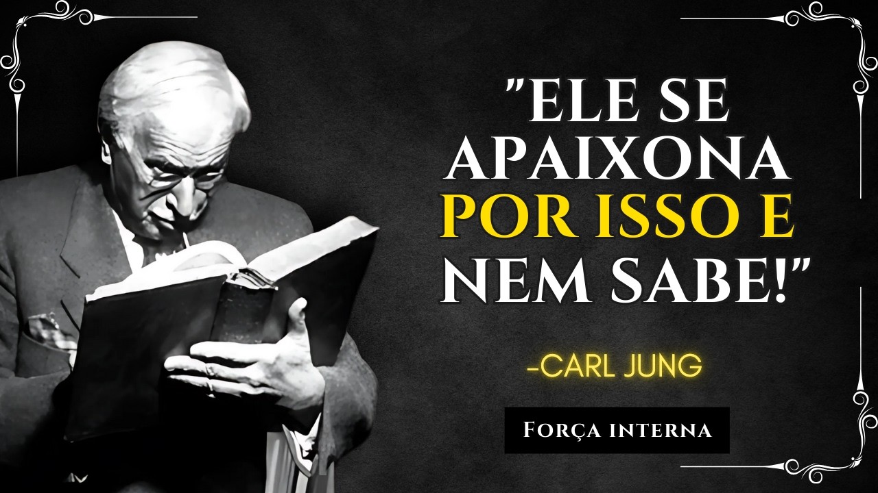 As PESSOAS Se APAIXONAM Por VOCÊ Apenas Por DUAS RAZÕES – Carl Jung (Filosofia)