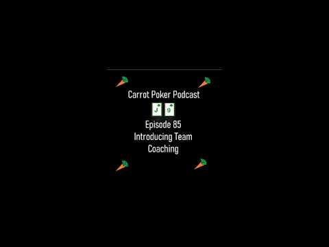 Introducing Team Coaching | Carrot Poker Podcast (Episode 85)