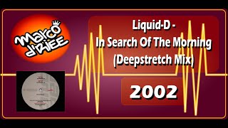 Liquid-D - In Search Of The Morning (Deepstretch Mix) - 2002