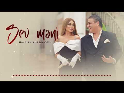 Narmin Ahmet & Anar Calilov - Sev Meni (Yeni 2025)