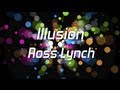 Austin & Ally - Illusion Full (Lyrics) 