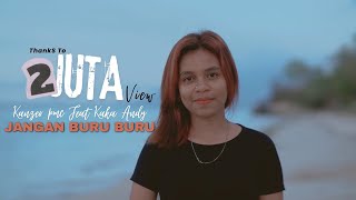 Download lagu Kanzer pmc - Jangan Buru Buru (feat. Kaka Andii) mp3 Download lagu Kanzer pmc - Jangan Buru Buru (feat. Kaka Andii) mp3