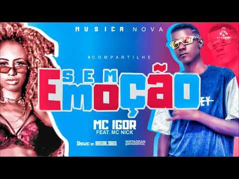 MC Igor Feat  MC Nick - SEM EMOÇÃO
