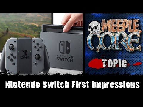 MeepleCore Podcast EP15 - Nintendo Switch