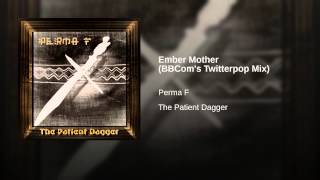 Ember Mother (BBCom's Twitterpop Mix)
