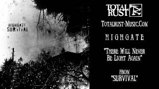 HIGHGATE - There Will Never Be Light Again