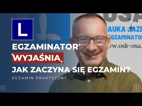 Egzaminator tłumaczy o czym trzeba pamiętać przed egzaminem i jak on się zaczyna ❓