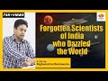 India S Forgotten Scientists Who Changed The World Hidden Scientific Heritage Revealed Sangamtalks