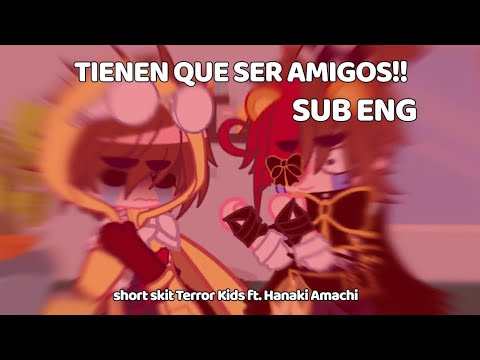 | TIENEN QUE SER AMIGOS!! | 🇺🇸 Eng Sub | Terror Kids Ft . my Bestie |