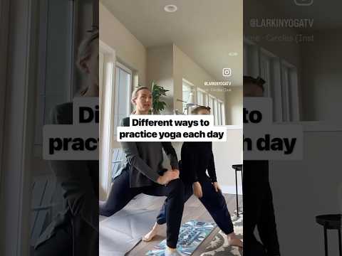 Different ways to practice yoga each day