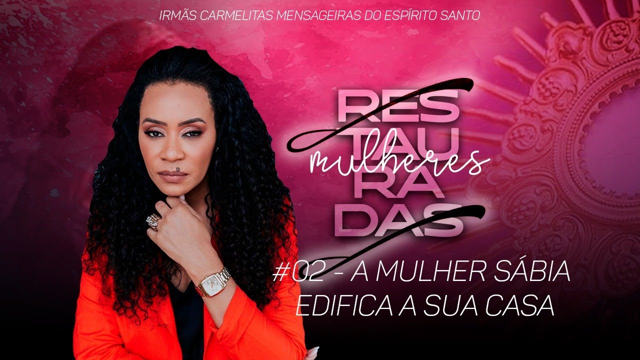 A mulher sábia edifica a sua casa - Alessanda Santos - Mulheres Restauradas #03 - 01/05/2022