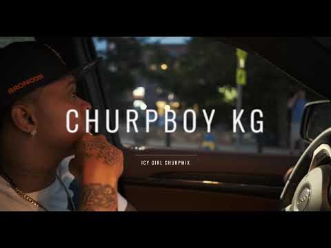 Churpboy KG (icy girl remix) @GilVideos