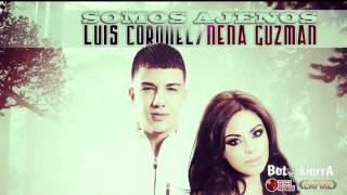 Luis Coronel FT Nena Guzman  Somos Ajenos (Estudio 2013) - EXCLUSIVO - Con BETO SIERRA