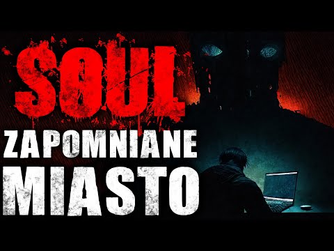 Zapomniane Miasto - CreepyPasta Lektor PL